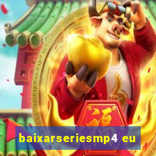 baixarseriesmp4 eu